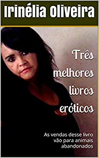 Livro Três melhores livros eróticos: As vendas desse livro vão para animais abandonados