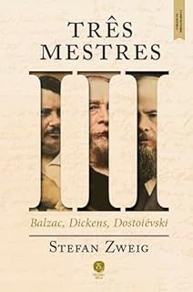 Livro Três mestres: Balzac, Dickens, Dostoiévski Construtores do mundo, vol. I