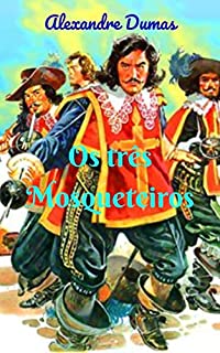 Livro Os três Mosqueteiros: Uma história clássica e fantástica, com aventuras inesquecíveis e personagens muito amáveis que ficam gravados na memória.