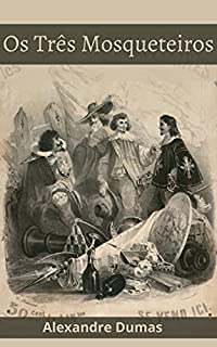 Livro Os Três Mosqueteiros (Texto Integral)