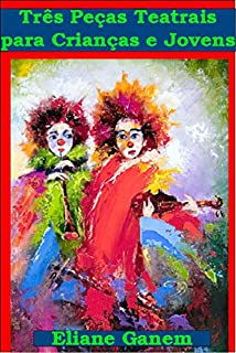 Livro Três Peças Teatrais para Crianças e Jovens