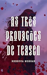 Livro As Três Provações de Teagen (Contos Da Meia Noite)