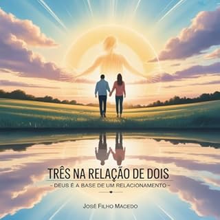 Livro TRÊS NA RELAÇÃO DE DOIS: Deus é a Base de um Relacionamento