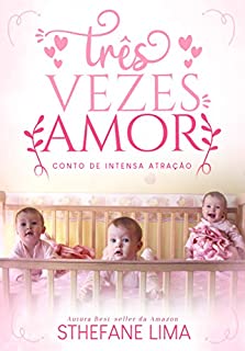 Livro Três Vezes Amor: Um Conto de Intensa Atração