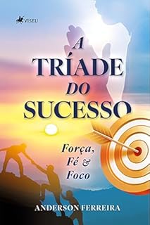 Livro A Tríade do Sucesso: Força, Fé e Foco