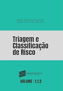 TRIAGEM E CLASSIFICAÇÃO DE RISCO: Medicina de Emergência