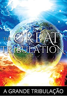 Livro A Grande Tribulação: O FIM DO MUNDO