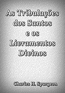 Livro As Tribulações Dos Santos E Os Livramentos Divinos