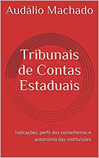 Livro Tribunais de Contas Estaduais: indicações, perfil dos conselheiros e autonomia das instituições