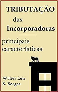Livro Tributação das Incorporadoras: Principais Características (Direito Tributário - Mercado Imobiliário)