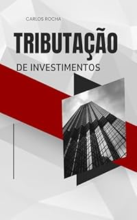 Livro Tributação de Investimentos: Manual Completo