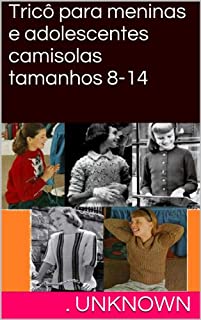 Livro Tricô para meninas e adolescentes camisolas tamanhos 8-14