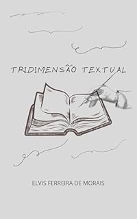Livro TRIDIMENSÃO TEXTUAL: Um método de redação