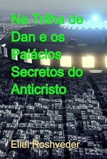 Livro Na Trilha De Dan E Os Palácios Secretos Do Anticristo