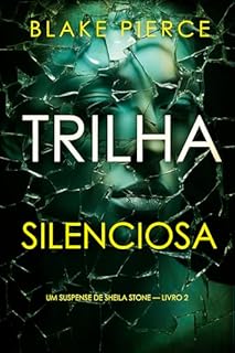 Livro Trilha Silenciosa (Um Suspense de Sheila Stone — Livro 2)