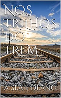 Livro NOS TRILHOS DO TREM