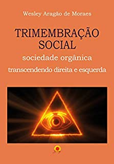 Livro Trimembração Social: sociedade orgânica, transcendendo direita e esquerda