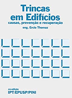 Trincas em Edifícios - Causas, Prevenção e Recuperação