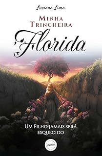 Livro Minha Trincheira Florida! Um Filho Jamais Será Esquecido