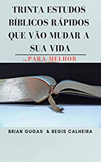Livro Trinta Estudos Bíblicos Rápidos Que Vão Mudar a Sua Vida…Para Melhor