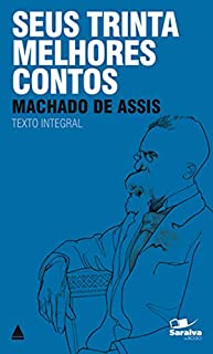 Livro Seus Trinta Melhores Contos (Coleção Clássicos para Todos)