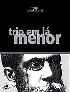 Trio em Lá Menor (Contos de Machado de Assis)