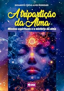 Livro A tripartição da Alma: Missões espirituais e o mistério da Alma
