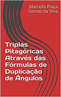 Triplas Pitagóricas Através das Fórmulas de Duplicação de Ângulos