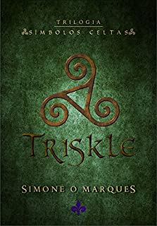 Triskle (Símbolos Celtas Livro 1)