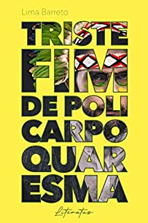 Triste Fim de Policarpo Quaresma: (Livros Clássicos)