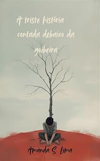 A TRISTE HISTÓRIA CONTADA DEBAIXO DA GOIABEIRA