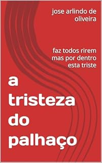 Livro a tristeza do palhaço: faz todos rirem mas por dentro esta triste