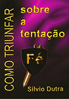 Livro Como Triunfar Sobre A Tentação