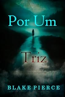 Livro Por Um Triz (Um Thriller de Suspense de Kari Blackhorse — Livro Dois)