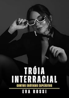 Livro Tróia interracial: Contos Eróticos Explícitos