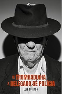 De trombadinha a delegado de Polícia