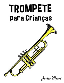 Livro Trompete para Crianças: Canções de Natal, Música Clássica, Canções Infantis e Canções Folclóricas!