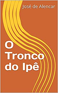 O Tronco do Ipê