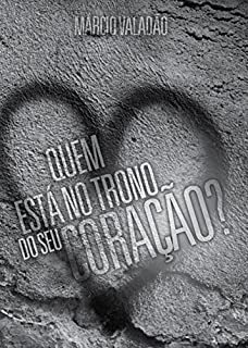 Livro Quem Está no Trono do Seu Coração (Mensagens Livro 218)