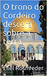 Livro O trono do Cordeiro descerá sobre a terra