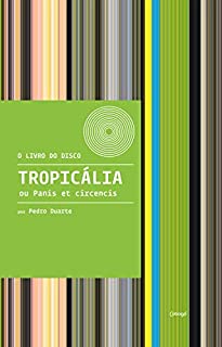Livro Tropicália ou Panis et Circencis (O livro do disco)
