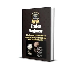 Livro Trufas Veganas: Sabores Deliciosos Sem Ingredientes de Origem Animal