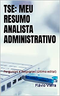 Livro TSE: MEU RESUMO ANALISTA ADMINISTRATIVO: Perguntas e Respostas (último edital) (TSE: CONCURSO PÚBLICO 2023)