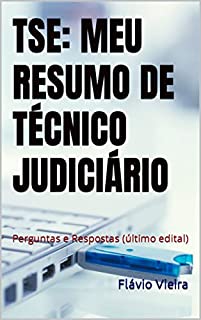 Livro TSE: MEU RESUMO DE TÉCNICO JUDICIÁRIO: Perguntas e Respostas (último edital) (TSE: CONCURSO PÚBLICO 2023)