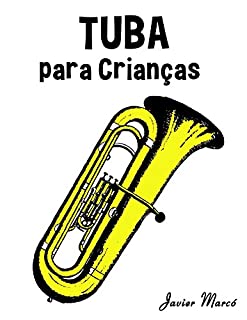 Livro Tuba para Crianças: Canções de Natal, Música Clássica, Canções Infantis e Canções Folclóricas!
