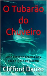 O Tubarão do Chuveiro: Uma História Erótica Gay para a Hora de Dormir