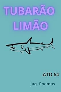 TUBARÃO LIMÃO: ATO 64 (MARES)