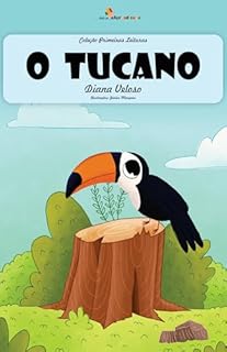 O TUCANO – Vol26: Alfabetização: Minha Primeira Leitura (Coleção Primeiras Leituras)