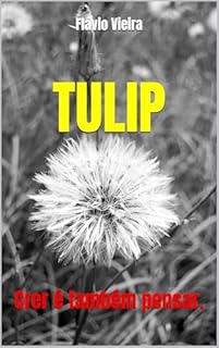 Livro TULIP: Crer é também pensar. (Bíblia versículo por versículo)