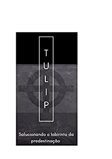 Livro Tulip: Solucionando labirinto da predestinação